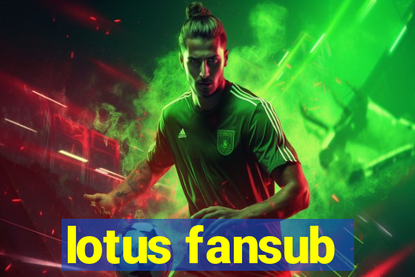 lotus fansub